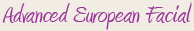 Advanced European Facial