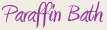 Paraffin Bath
